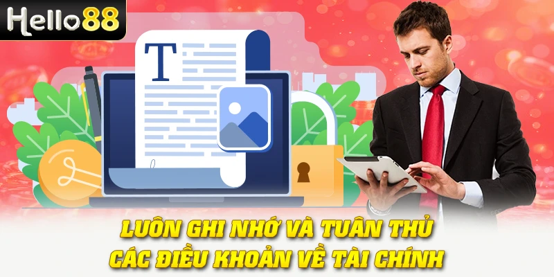 Điều Khoản Dịch Vụ Hello88 - Quy Định Mọi Hội Viên Cần Biết 4 Luôn ghi nhớ và tuân thủ các điều khoản về tài chính